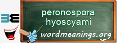 WordMeaning blackboard for peronospora hyoscyami